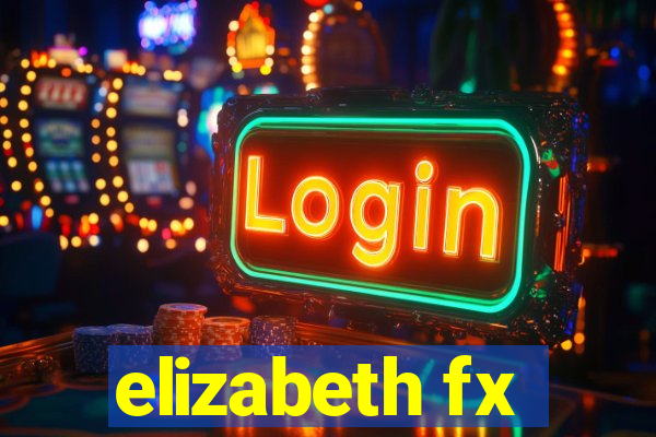 elizabeth fx